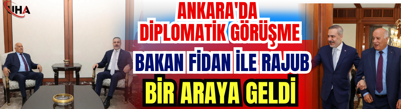 Ankara'da Diplomatik Görüşme: Bakan Fidan ile Rajub Bir Araya Geldi