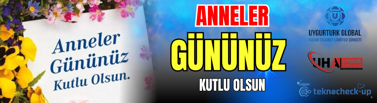 Uygurtürk Basın Global’den Anneler Günü Mesajı