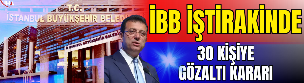İBB İştirakinde 30 Kişiye Gözaltı Kararı