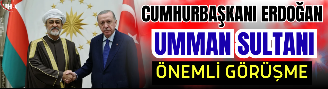 Cumhurbaşkanı Erdoğan, Umman Sultanı İle Görüştü