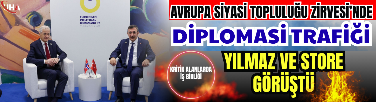 Avrupa Siyasi Topluluğu Zirvesi’nde Diplomasi Trafiği: Yılmaz ve Store Görüştü