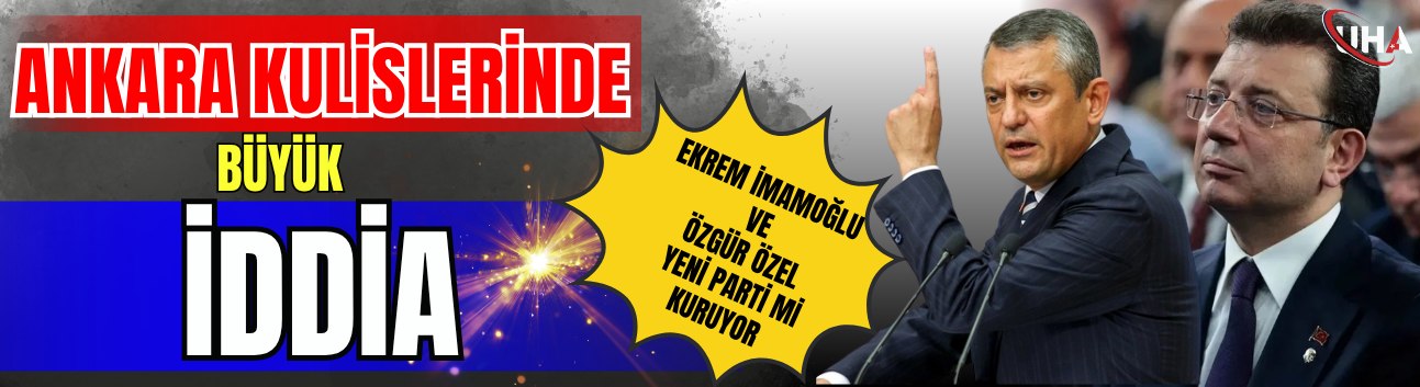 Ankara Kulislerinde Büyük İddia:İmamoğlu Ve Özel Yeni Parti Mi Kuruyor