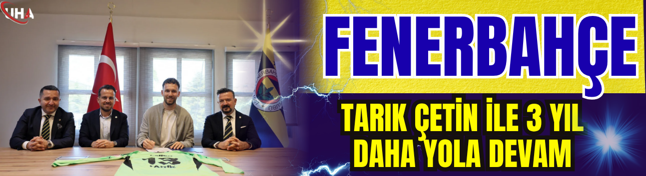 Fenerbahçe Tarık Çetin İle 3 Yıl Daha Yola Devam