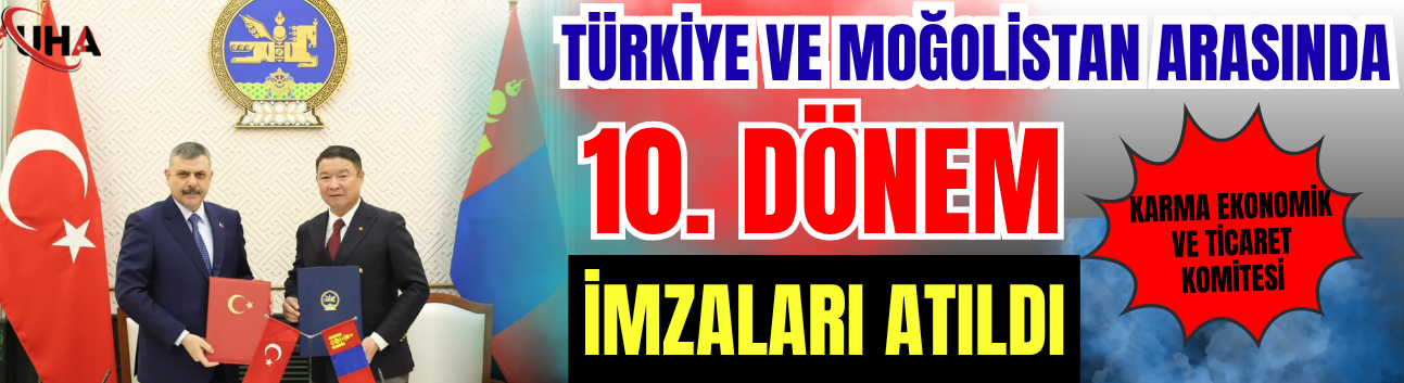 Türkiye ve Moğolistan Arasında 10. Dönem KETK İmzaları Atıldı