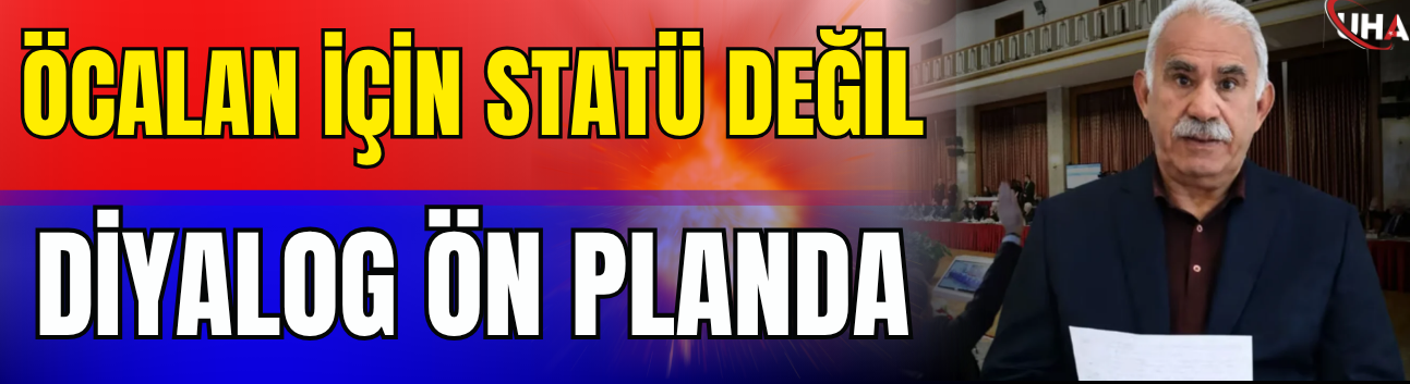Öcalan İçin Statü Değil, Diyalog Ön Planda