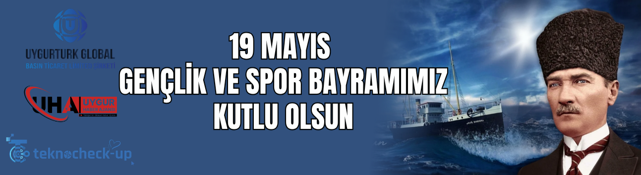 Uygurtürk Basın Global Limited Şirketi’nden 19 Mayıs Mesajı:Bağımsızlık Meşalesini Gururla Taşıyoruz