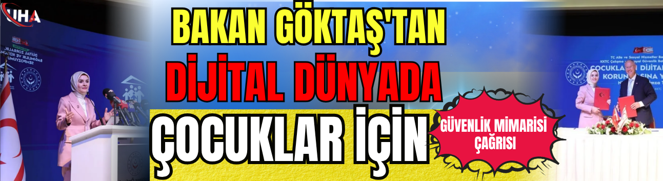 Bakan Göktaş'tan Dijital Dünyada Çocuklar İçin "Güvenlik Mimarisi" Çağrısı