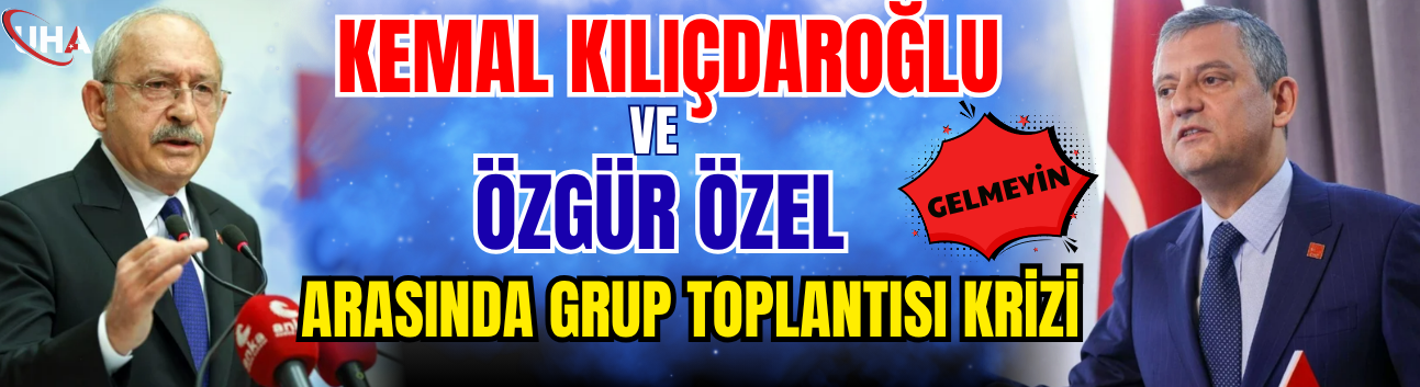 Özgür Özel Ve Kemal Kılıçdaroğlu Arasında Grup Toplantısı Krizi