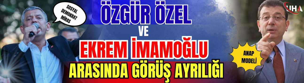 Özgür Özel Ve Ekrem İmamoğlu Arasında Görüş Ayrılığı