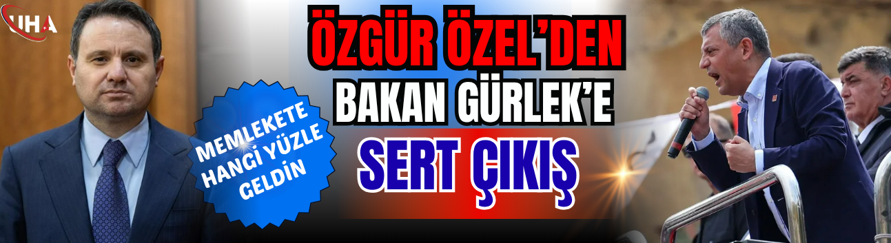 Özgür Özel'den Bakan Akın Gürlek'e Sert Çıkış