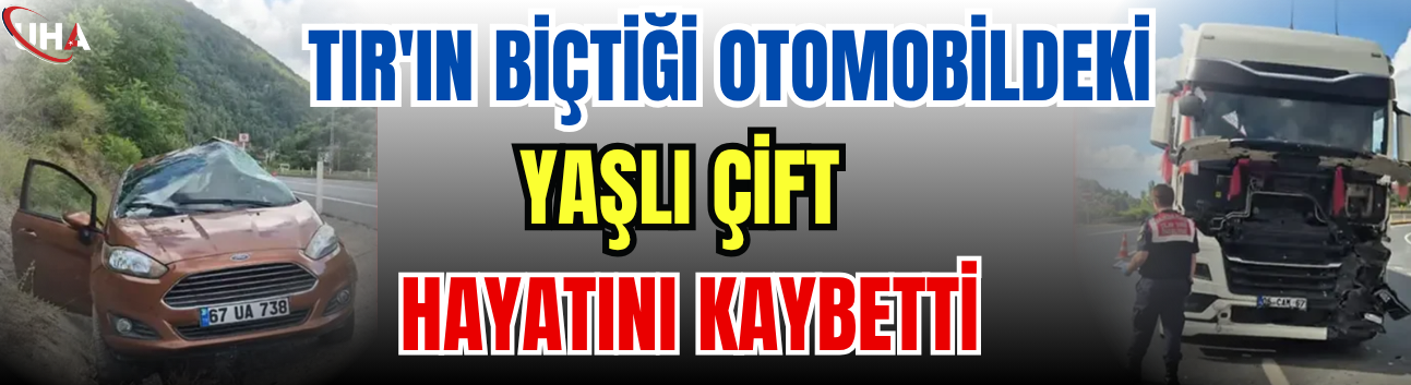 TIR'ın Biçtiği Otomobildeki Yaşlı Çift Hayatını Kaybetti