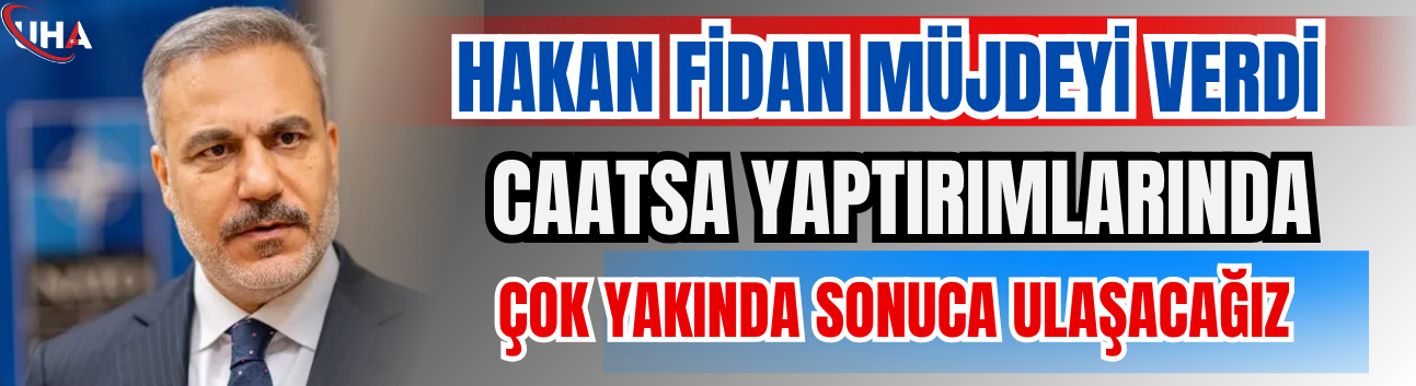 Hakan Fidan Müjdeyi Verdi: CAATSA Yaptırımlarında Çok Yakında Sonuca Ulaşacağız