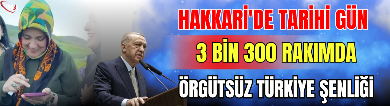 Hakkari'de Tarihi Gün: 3 Bin 300 Rakımda Örgütsüz Türkiye Şenliği