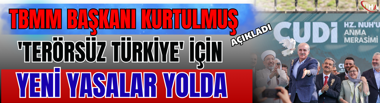 TBMM Başkanı Kurtulmuş Açıkladı: 'Terörsüz Türkiye' İçin Yeni Yasalar Yolda