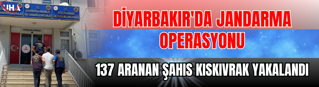 Diyarbakır'da Jandarma Operasyonu: 137 Aranan Şahıs Kıskıvrak Yakalandı