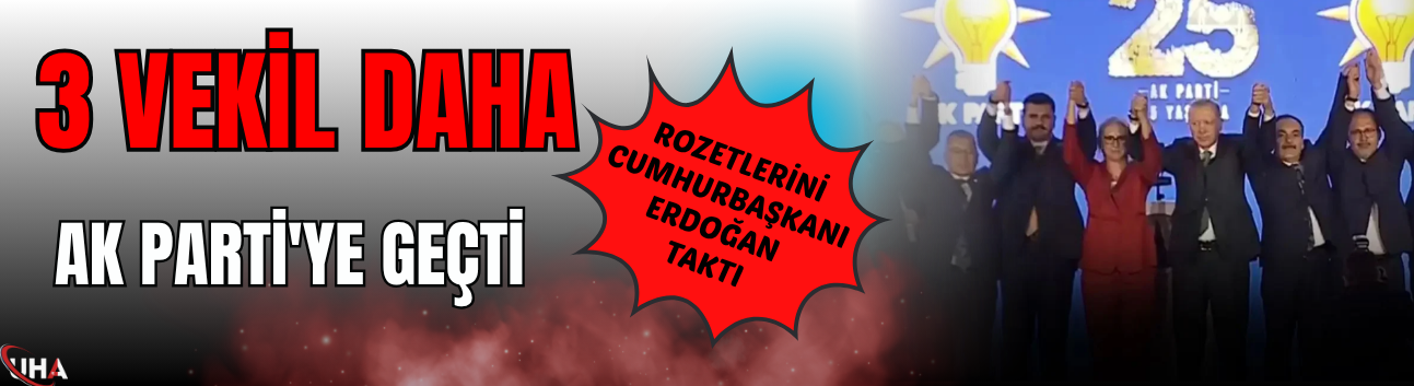 3 Vekil Daha AK Parti'ye Geçti! Rozetlerini Erdoğan Taktı!