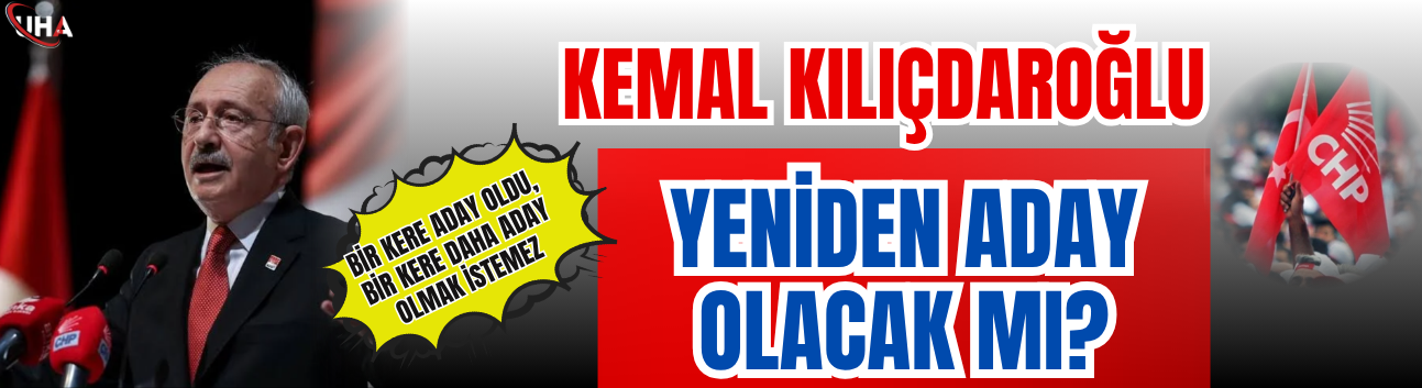 Kemal Kılıçdaroğlu Yeniden Aday Olacak mı? CHP’li İsim Resmen Duyurdu…