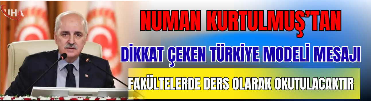 Kurtulmuş’tan Dikkat Çeken Türkiye Modeli Mesajı: 'Fakültelerde Ders Olarak Okutulacaktır'