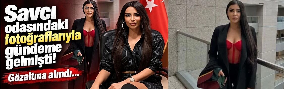 Savcı Odasındaki Fotoğraflarıyla Gündeme Gelmişti! Gözaltına Alındı…
