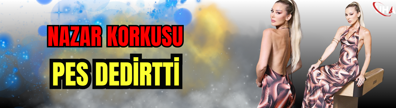 Nazar Korkusu Pes Dedirtti!