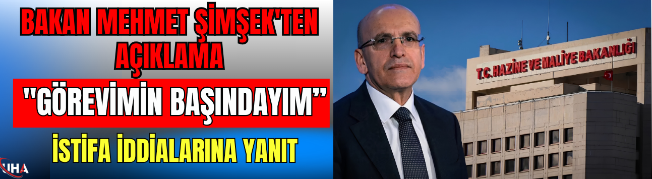 Bakan Mehmet Şimşek: "İstifa İddiaları Asılsızdır"