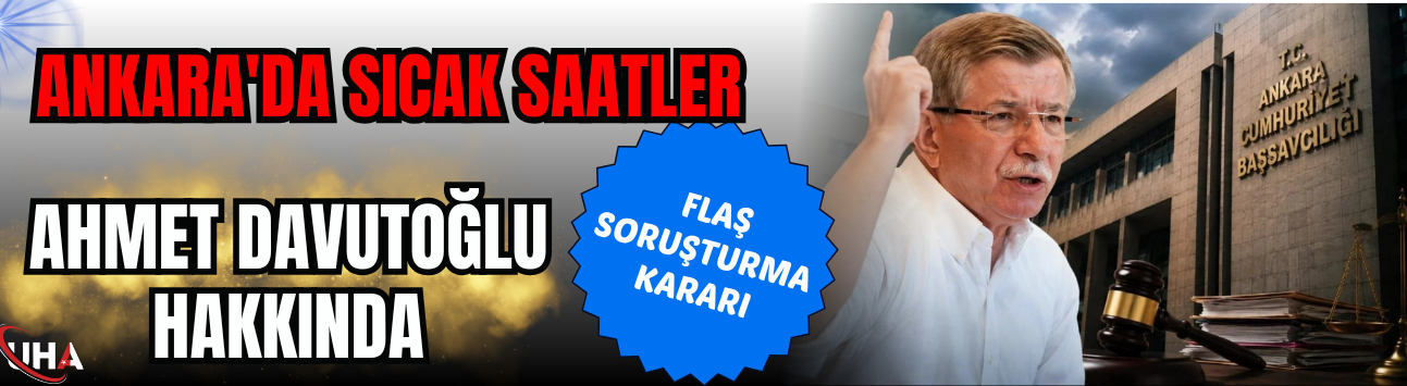 Ahmet Davutoğlu'na Soruşturma Başlatıldı