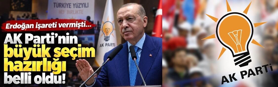 Cumhurbakanı Erdoğan İşareti Vermişti: AK Parti’nin Büyük Seçim Hazırlığı Belli Oldu!
