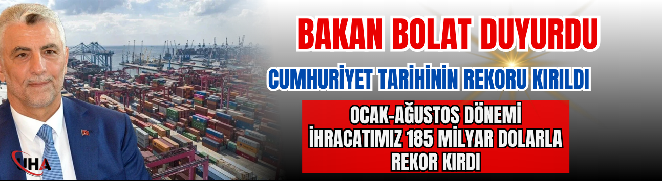 Bakan Bolat Duyurdu: Cumhuriyet Tarihinin Rekoru Kırıldı!