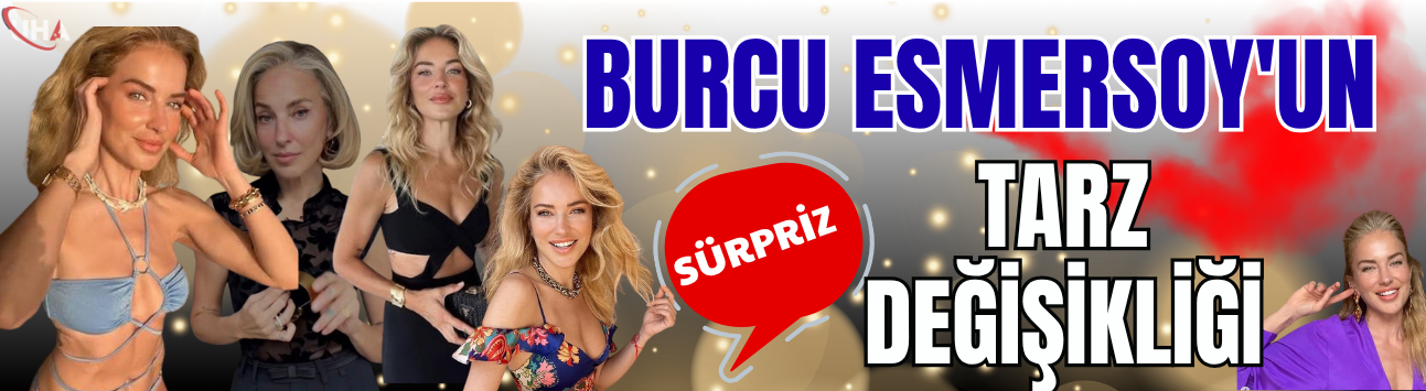 Burcu Esmersoy'un Sürpriz Tarz Değişikliği