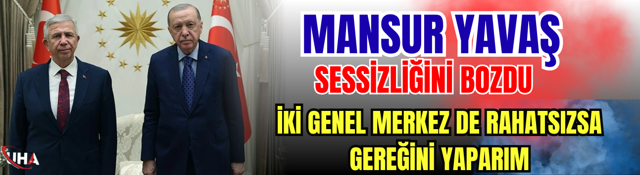 Mansur Yavaş Sessizliğini Bozdu: 'İki Genel Merkez de Rahatsızsa Gereğini Yaparım'
