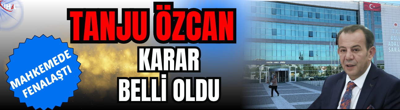 Tanju Özcan Mahkemede Fenalaştı! Karar Belli Oldu