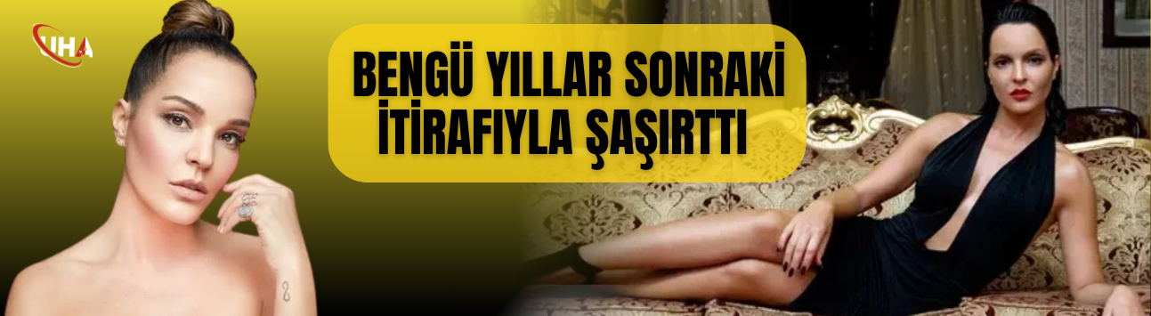 Bengü Yıllar Sonraki İtirafıyla Şaşırttı