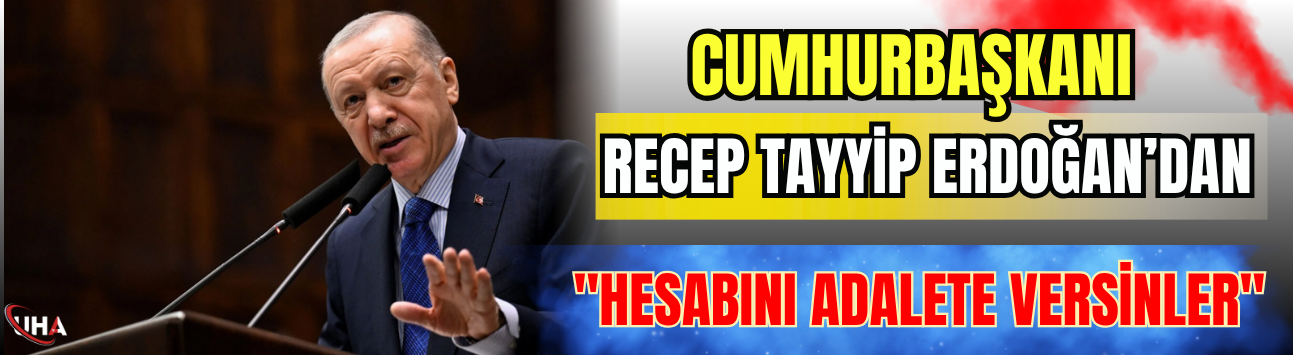 Erdoğan'dan Fon Çıkışı: "Hesabını Adalete Versinler"