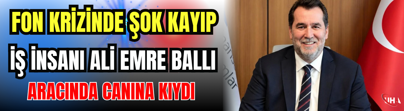 FKB Başkanı Ali Emre Ballı Çekmeköy'de Canına Kıydı