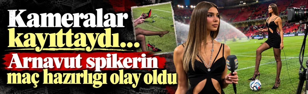 Arnavut Spikerin Maç Öncesi Hazırlığı Olay Oldu