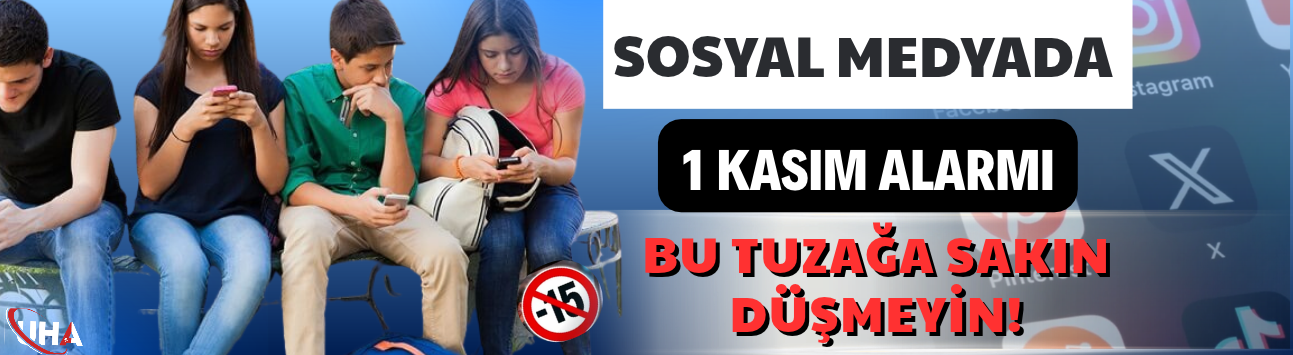 Sosyal Medyada "1 Kasım" Alarmı: Bu Tuzağa Sakın Düşmeyin!
