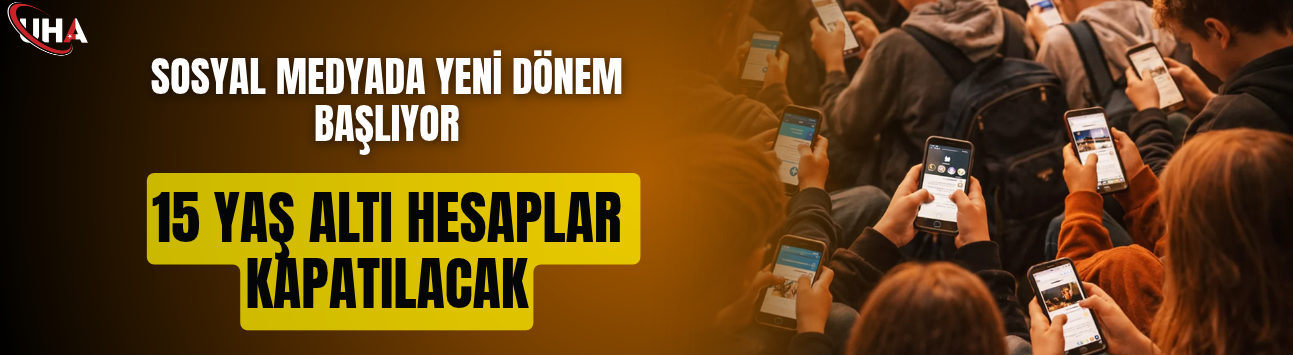 Sosyal Medyada Yeni Dönem Başlıyor: 15 Yaş Altı Hesaplar Kapatılacak