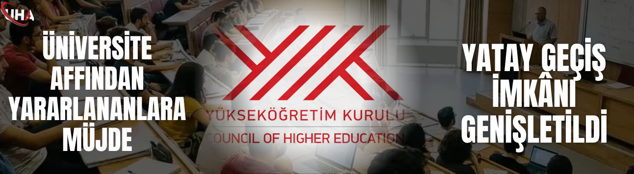 Üniversite Affından Yararlananlara Müjde: Yatay Geçiş İmkânı Genişletildi