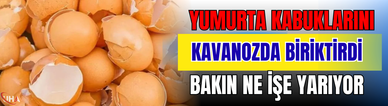 Yumurta Kabuklarını Kavanozda Biriktirdi: Bakın Ne İşe Yarıyor